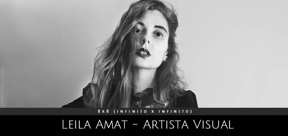 Leila Amat. Artista visual. Proyecto 8x8 (InfinitoxInfinito) de Andrea Perissinotto.