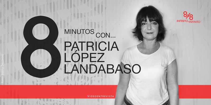8 minutos con Patricia Lopez Landabaso