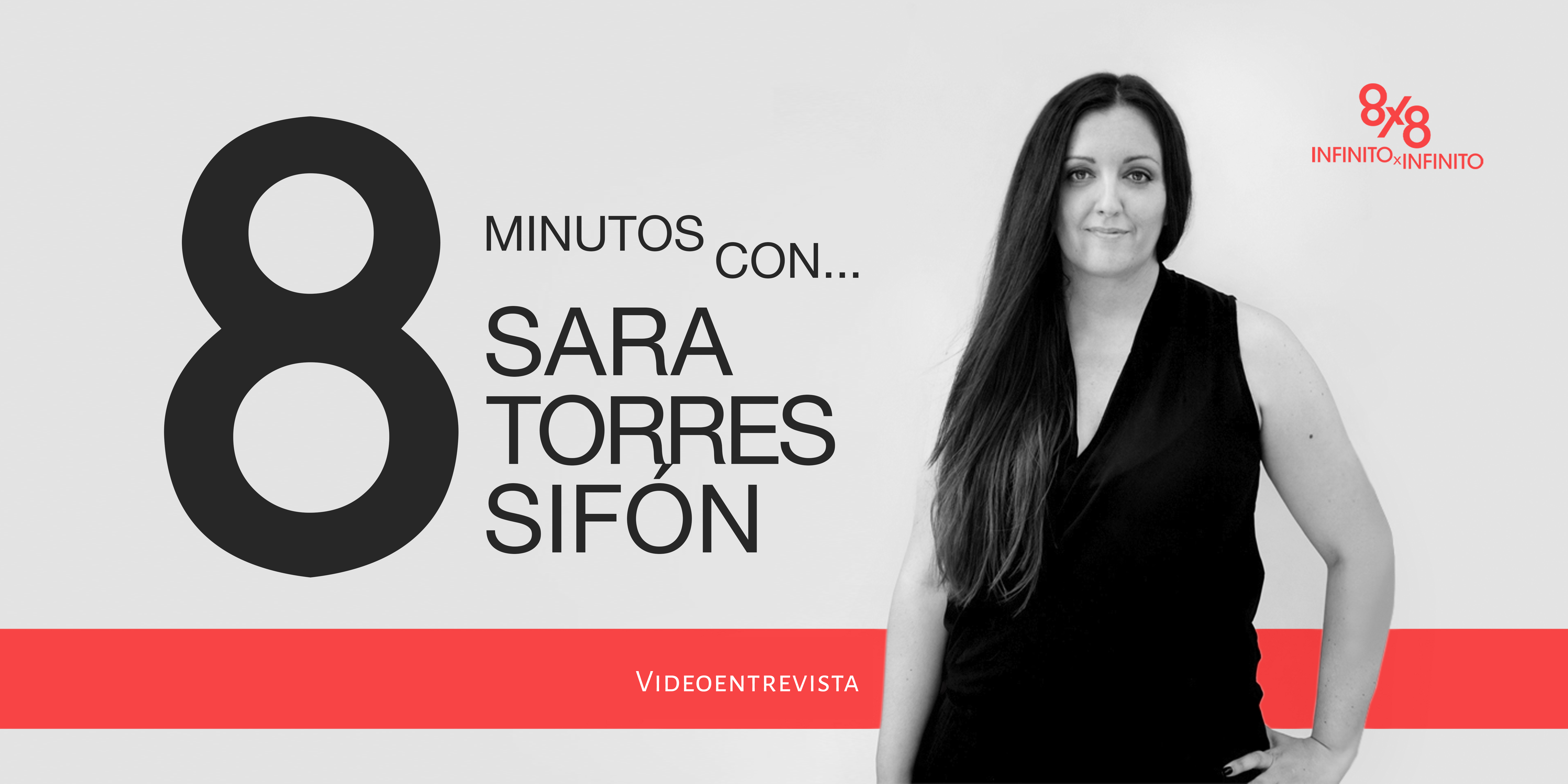 8 minutos con Sara Torres Sifón
