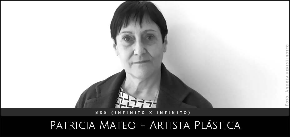 Patricia Mateo. Artista Plastica. Proyecto 8x8 (infinitoxinifinito) Andrea Perissinotto