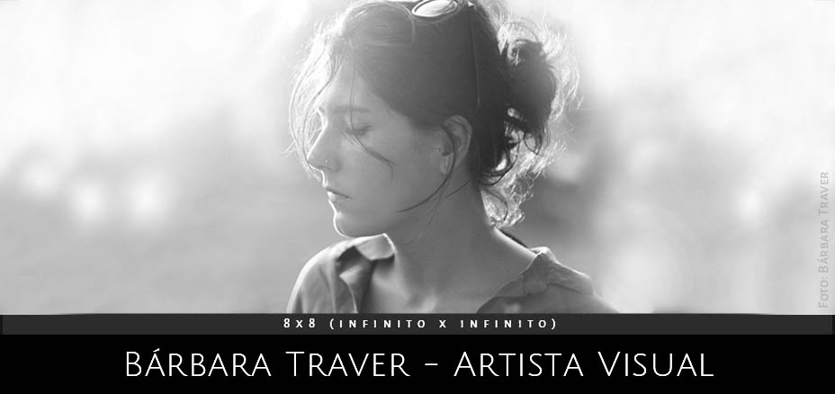 Barbara Traver - Artista Visual. Proyecto 8 x 8 (infinito x infinito) de Andrea Perissinoto