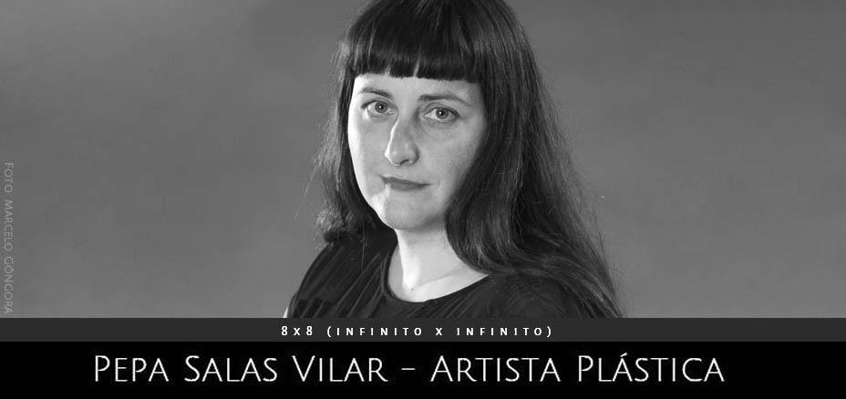 Pepa-Salas-Artista-Plastica-8-x-8-infinitoxinfinito-entrevista