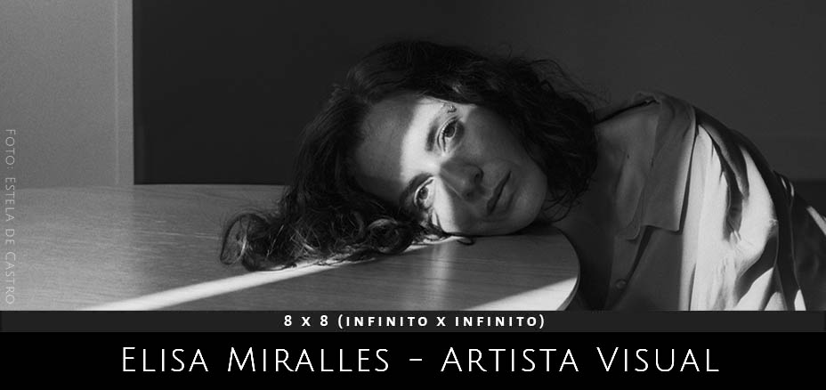 Elisa Miralles - Artista Visual. Proyecto 8x8 (infinito x infinito) comisariado por Andrea Perissinotto para YANMAG